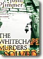 The Whitechapel Murders - Solved?