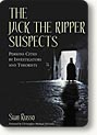 The Jack the Ripper Suspects: 70 Persons Cited by Investigators and Theorists